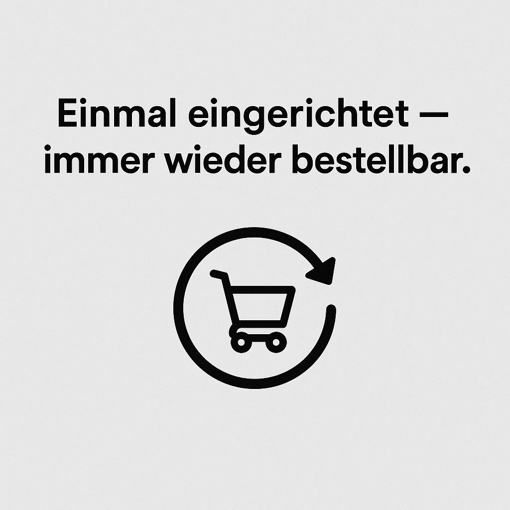 Schwarzer Einkaufswagen mit Pfeil, Text: Einmal eingerichtet – immer wieder bestellbar.